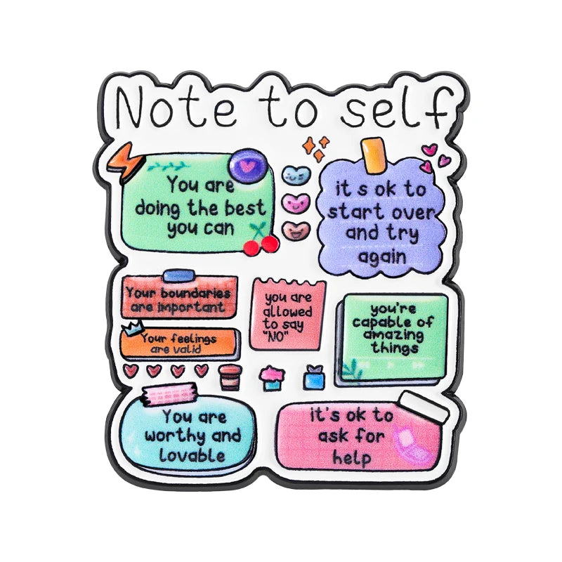 An enamel lapel pin with a note to self design featuring encouraging messages like you are doing the best you can and it is o