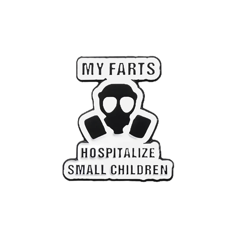 Chinche de esmalte negro con el texto MY FARTS HOSPITALIZE SMALL CHILDREN
