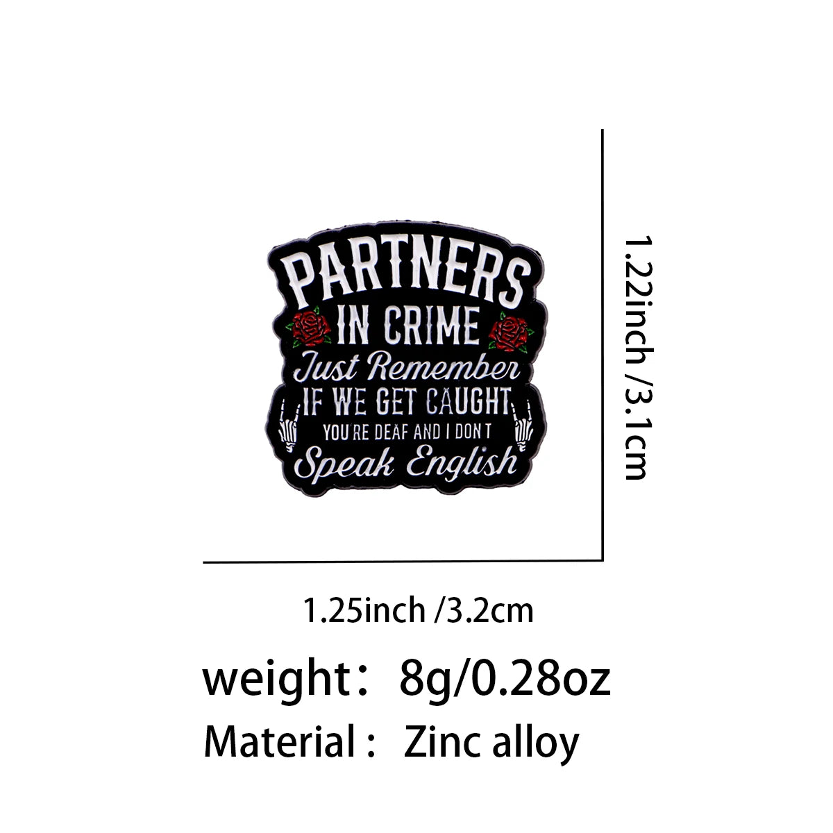 Insignia de lapel de esmalte negro con el texto 'Partners in Crime Just Remember If we get caught you're deaf and I don't spe