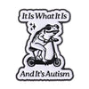 Enamel lapel pin featuring a frog riding a scooter with the text It Is What It Is And It's Autism