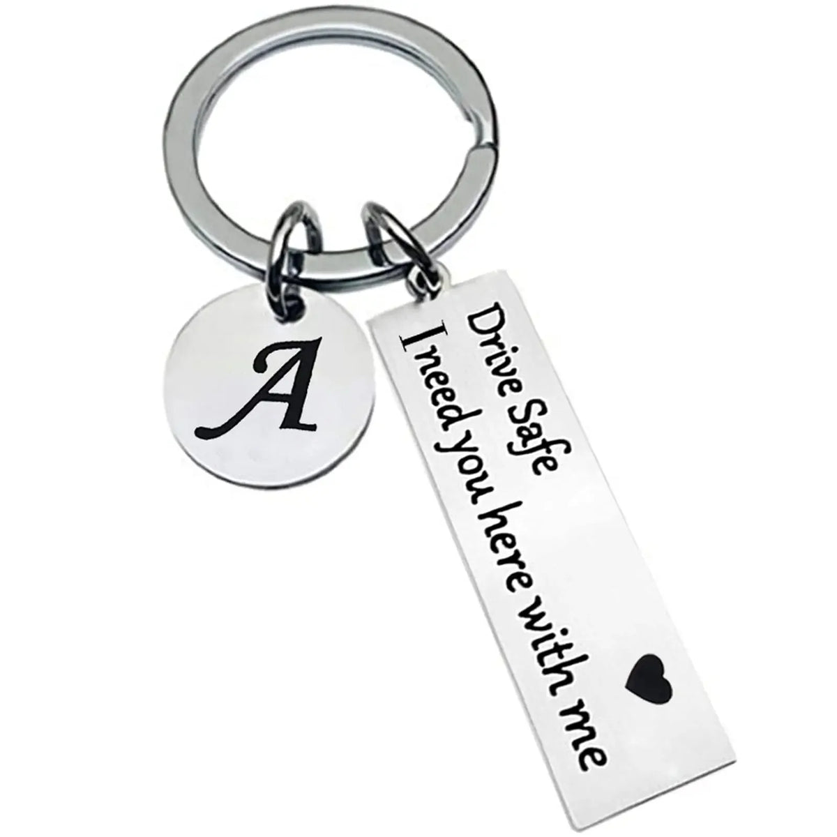Silver keychain with an initial A and the text Drive Safe I need you here with me