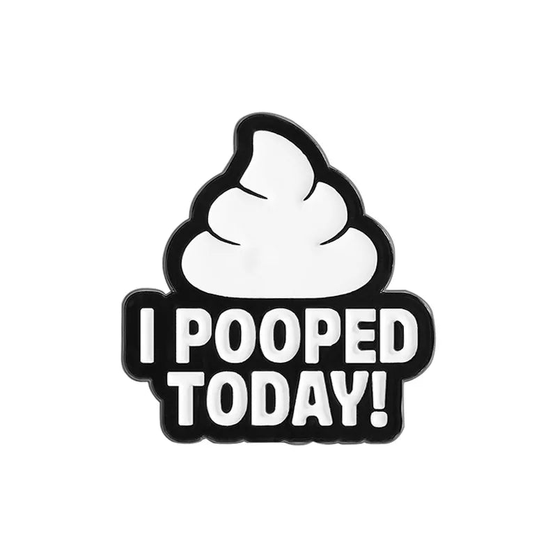 Black enamel lapel pin with white cloud shape and the text I POOPED TODAY!