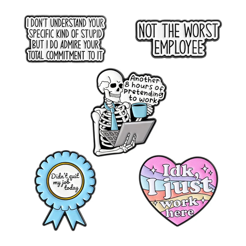 A collection of funny work quote enamel pins featuring text like I don't understand your specific kind of stupid but I do adm
