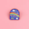 A colorful enamel pin featuring a cloud and stars with the text I am both fired of this grandpa and aware that's too damn bad