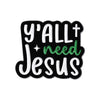 Broche émail noire avec texte blanc indiquant Y'ALL + need Jesus